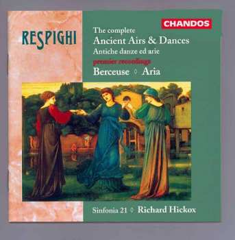 CD Ottorino Respighi: The Complete Ancient Airs & Dances (Antiche Danze Ed Arie) / Berceuse / Aria