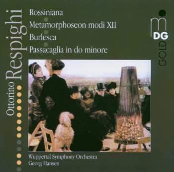 SACD Ottorino Respighi: Metamorphoseon Modi XII / Burlesca / Passacaglia In Do Minore