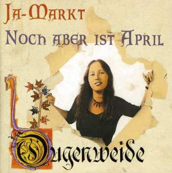 Album Ougenweide: Ja-Markt / Noch Aber Ist April