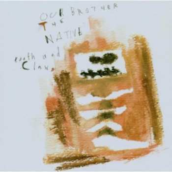 Album Our Brother The Native: Tooth and Claw