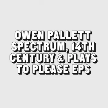Spectrum, 14th Century & Plays To Please EPs