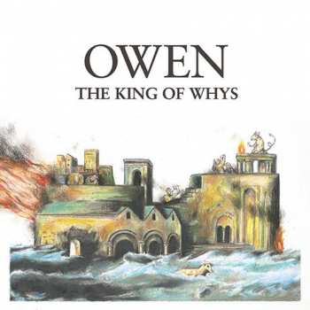 Album Owen: The King Of Whys