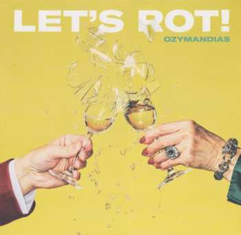 Album Ozymandias: Let's Rot!