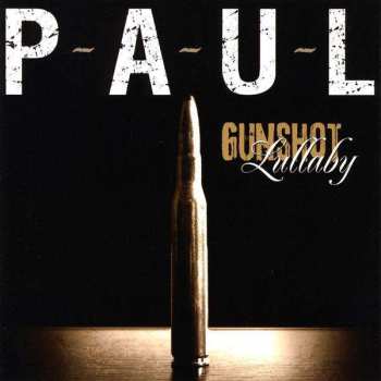 Album P-A-U-L: Gunshot Lullaby