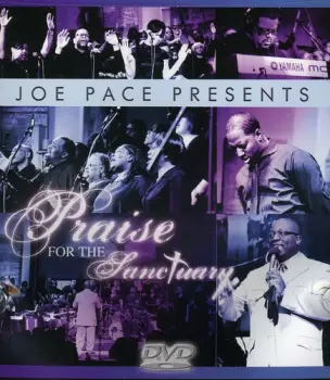 Joe Pace Presents: Praise For The Sanctuary
