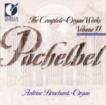 CD Johann Pachelbel: The Complete Organ Works Volume 10