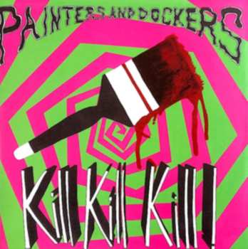 Album Painters And Dockers: Kill Kill Kill