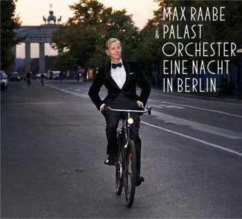 CD Palast Orchester Mit Seinem Sänger Max Raabe: Eine Nacht In Berlin