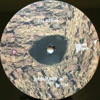 LP Palberta: Shitheads In The Ditch