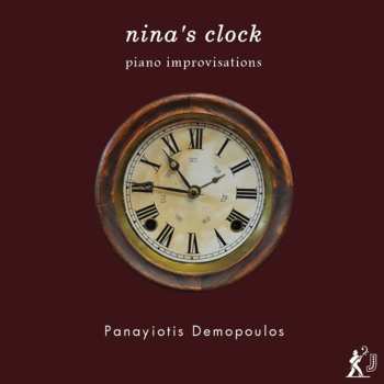 Album Panayiotis Demopoulos: Nina's Clock: Piano Improvisations