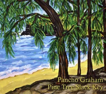Pancho Graham: Pine Tree Slack Key