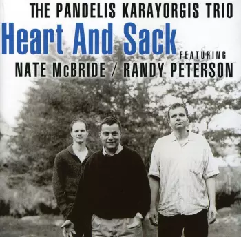Pandelis Karayorgis Trio: Heart And Sack