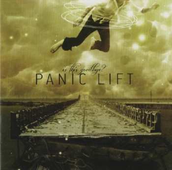 CD The Panic Lift: Is This Goodbye?