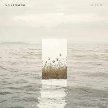 Album Paolo Benvegnù: Solo Fiori