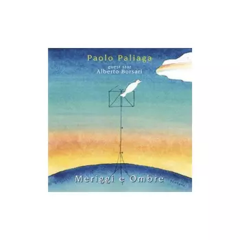 Paolo Paliaga: Meriggi E Ombre