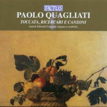 CD Paolo Quagliati: Toccata,ricercari & Canzoni
