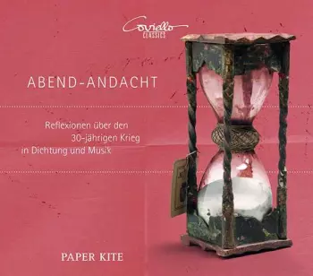 Abend - Andacht - Reflexionen Über Den 30-jährigen Krieg In Dichtung Und Musik