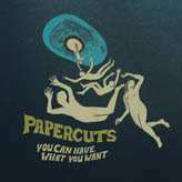 LP Papercuts: You Can Have What You Want