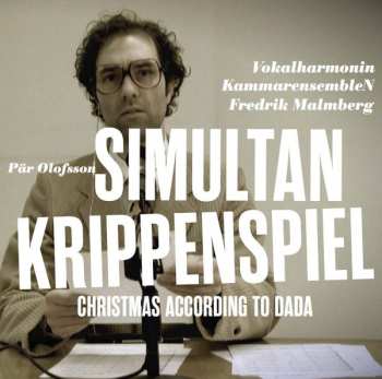CD Fredrik Malmberg: Simultan Krippenspiel - Christmas According To DADA