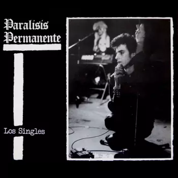 Paralisis Permanente: Los Singles