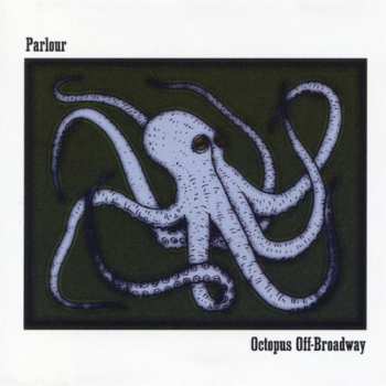 Album Parlour: Octopus Off-Broadway