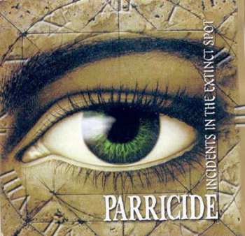 CD Parricide: Incidents In The Extinct Spot / The Threnody For The Tortured