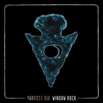 LP Particle Kid: Window Rock LTD