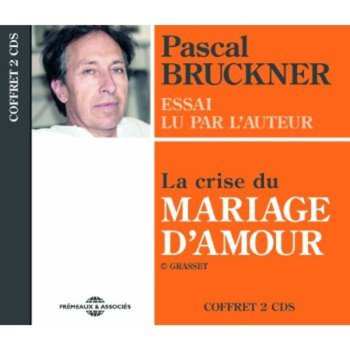 Album Pascal Bruckner: La Crise Du Mariage D'amour