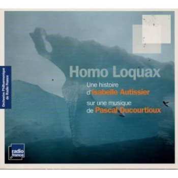 CD Pascal Ducourtioux: Homo Loquax