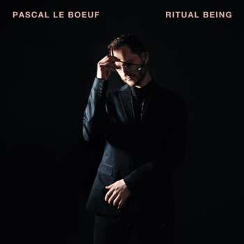 CD Pascal Le Boeuf: Ritual Being