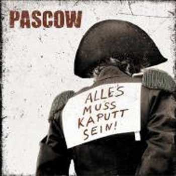 CD Pascow: Alles Muss Kaputt Sein!
