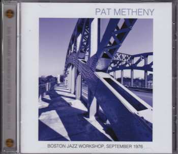 CD Pat Metheny: Boston Jazz Workshop, September 1976