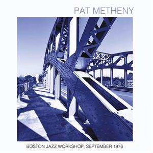 CD Pat Metheny: Boston Jazz Workshop, September 1976