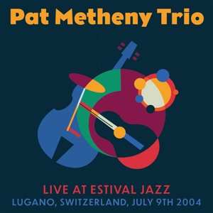 2CD Pat Metheny: Live At Estival Jazz, Lugano 2004