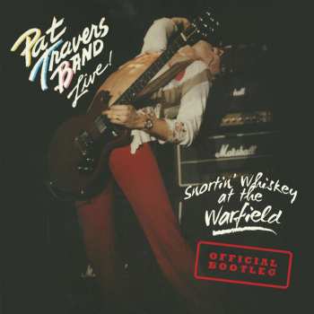 LP Pat Travers Band: Snortin' Whiskey At The Warfield (live)