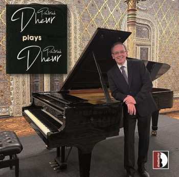 CD Patrick Dheur: Patrick Dheur Plays Patrick Dheur