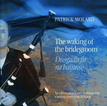Album Patrick Moland: The Waking Of The Bride