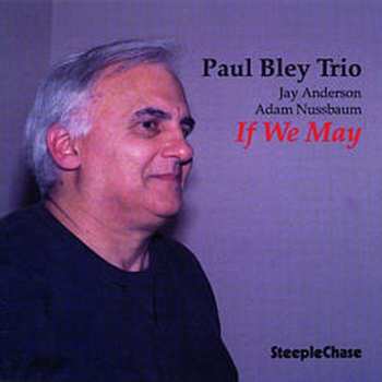 CD Paul Bley Trio: If We May
