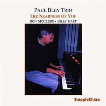 Album Paul Bley Trio: The Nearness Of You