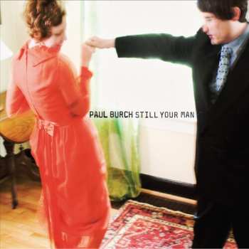 Album Paul Burch: Still Your Man