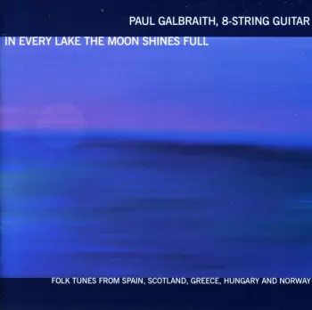 In Every Lake The Moon Shines Full