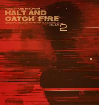LP Paul Haslinger: Halt And Catch Fire (Original Television Series Soundtrack Volume 2) LTD