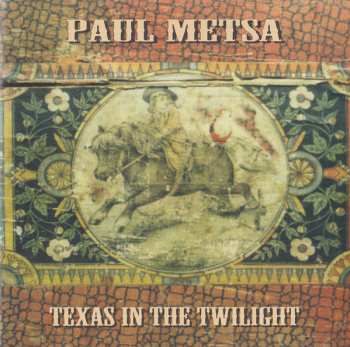 Album Paul Metsa: Texas In The Twilight