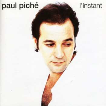 Album Paul Piché: L'instant