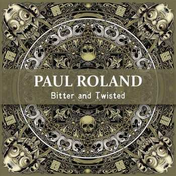 CD Paul Roland: Bitter And Twisted