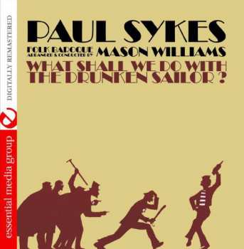 Album Paul Sykes: What Shall We Do With A Drunken Sailor