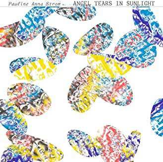 LP Pauline Anna Strom: Angel Tears In Sunlight