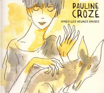 Album Pauline Croze: Après Les Heures Grises