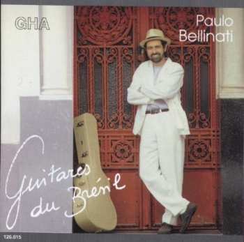 CD Paulo Bellinati: Guitares Du Brésil