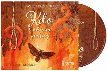 CD Pavel Hrdlička: Kdo S Ohněm Zachází